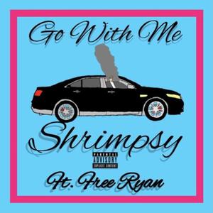 Go With Me (feat. Free Ryan) [Explicit]