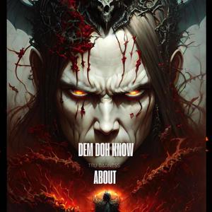 dem_doh_know_about (Explicit)