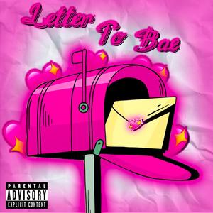 Letter To Bae (Explicit)