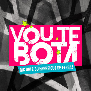 Vou Te Bota (Explicit)