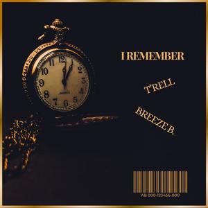 I Remember (feat. Breeze B.) [Explicit]