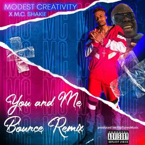 You & Me (feat. MC Shakie) [Bounce Mix] [Explicit]