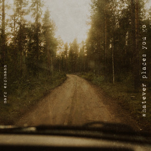 Whatever Places You Go