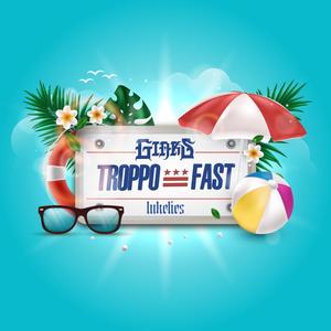 Troppo Fast(feat. LUKE LIES) (Explicit)