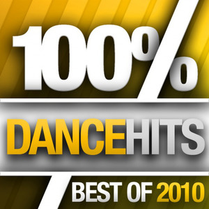 100% Dance Hits - Best Of 2010