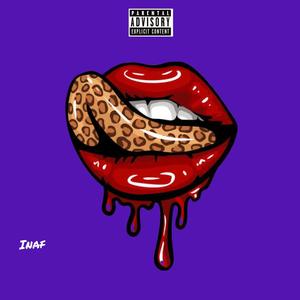 INAF(feat. Aye Dell) (Explicit)