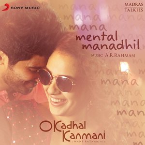 Mental Manadhil (From "O Kadhal Kanmani")