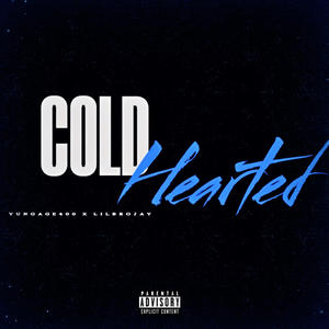 Cold Hearted (feat. YUNGAGE400) (Explicit)