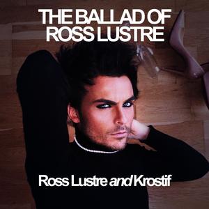 The Ballad of Ross Lustre (feat. Krostif)