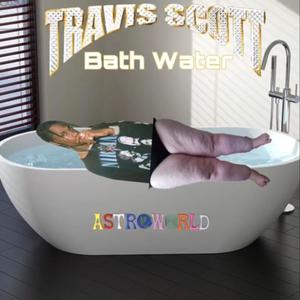 Travis Scott Bath Water (feat. Conrad & Big Bean) [Explicit]