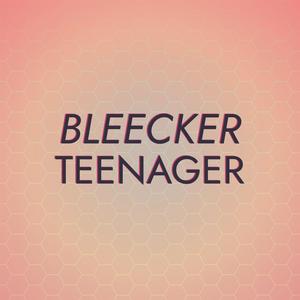 Bleecker Teenager