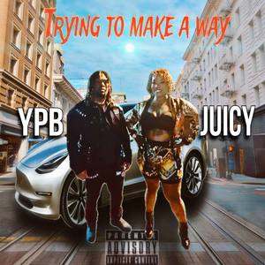 Trying To Make A Way (Explicit)