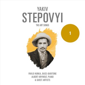Yakiv Stepovyi: The Art Songs 1 (Explicit)