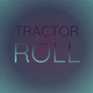 Tractor Roll