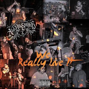 We Really Live It (feat. Static Mr. Unbreakable, B. Da Ghostwriter & Elite Tha Showstoppa) [Explicit]