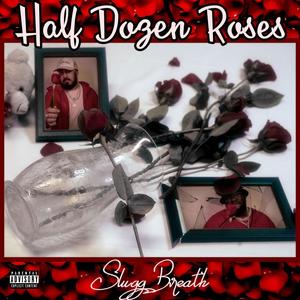 Half Dozen Roses (Explicit)