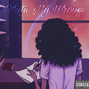 Write My Wrongs (Explicit)