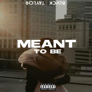 Meant To Be(Unmastered Interlude) (Explicit)