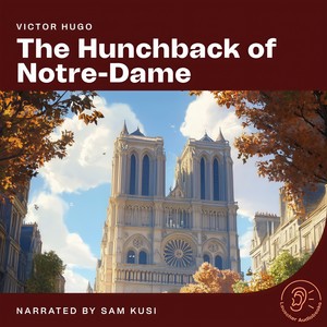 Volume 2 - Book 11 - Chapter 1 - Part 4 (The Hunchback of Notre-Dame)