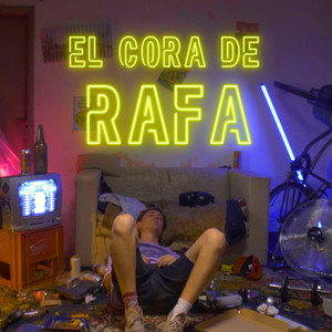 El Cora de Rafa (Explicit)