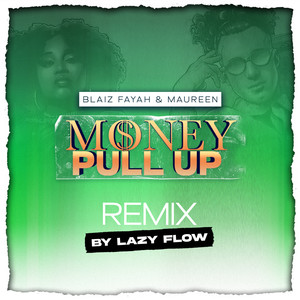 Money Pull Up (Lazy Flow Remix)