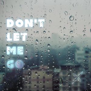 Don't Let Me Go