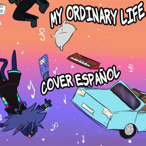 My Ordinary Life En Español