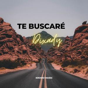 Dixady - Te Buscaré