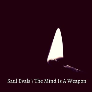 The Mind Is a Weapon