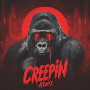 Creepin (Remix|Explicit)