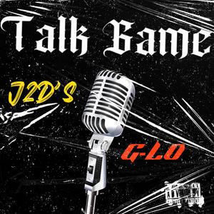 Talk Game (feat. J2D's) (Explicit)