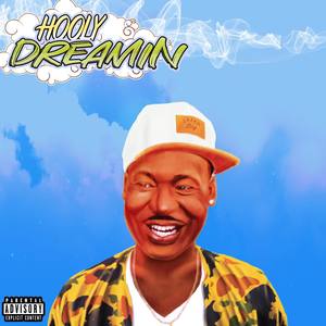 Hooly Dreamin (Explicit)