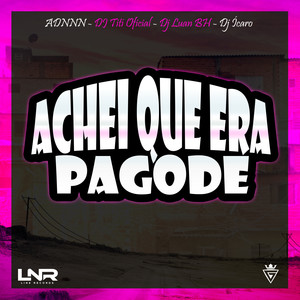 Achei Que Era Pagode (Explicit)