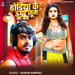 Dhodiya Ke Uper Zoom Na Kara