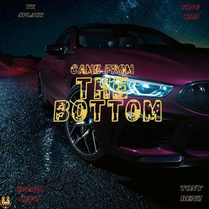 Came From The Bottom(feat. King CAH, Gwapo Keyz & Tony Benz) (Explicit)