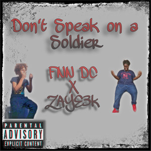 Don't Speak On A Soldier (Explicit)