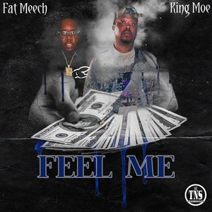 Feel Me (feat. Fat Meech)