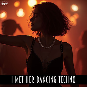 I Met Her Dancing Techno