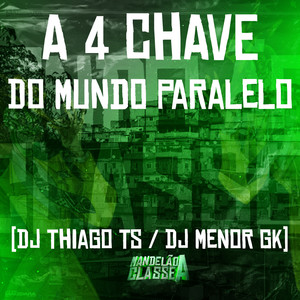 A 4 Chave do Mundo Paralelo (Explicit)