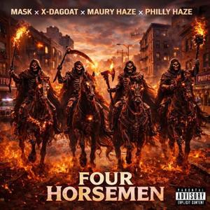 FOUR HORSEMEN (feat. Mask, X-DaGoat, Maury Haze & Philly Haze) (Explicit)