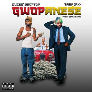 Gwopanese (feat. Baby Jayy) (Explicit)