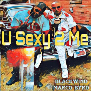 U Sexy 2 Me (Explicit)
