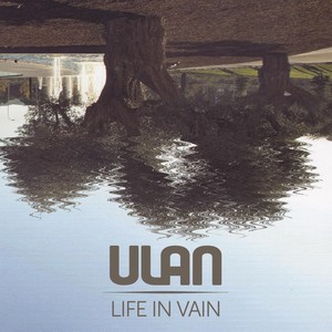 Ulan - Life in Vain