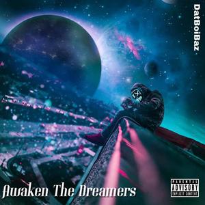 Awaken The Dreamers (Explicit)