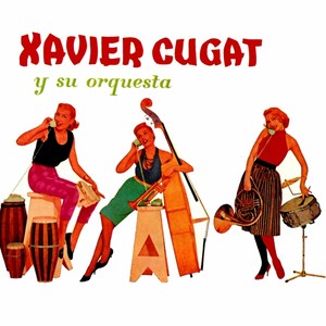 Xavier Cugat y su Orquesta