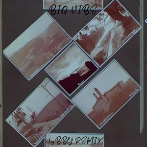 Big Vibe (feat. ilyBBY) (ilyBBY Remix|Explicit)