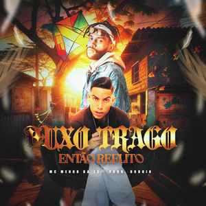 Puxo Trago Então Reflito (Explicit)