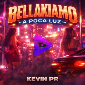 BELLAKIAMO A POCA LUZ (feat. KevinP.R)
