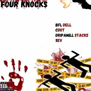 Four Knocks (feat. BFL Dell, Cdot & Sev) [Explicit]