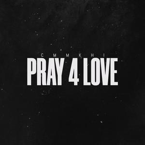 Pray 4 Love (Explicit)